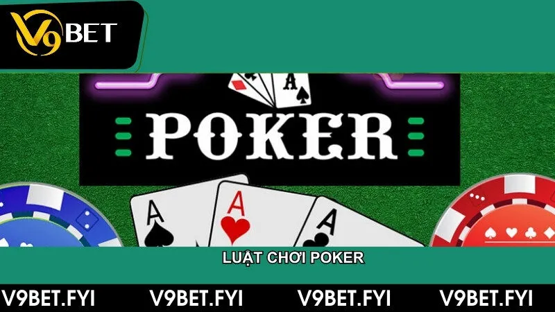 Luật chơi poker | Cập nhật cách đánh game poker mới nhất