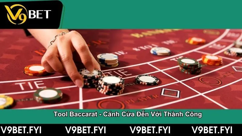 Tool baccarat - Cánh cửa đến với thành công trong cá cược